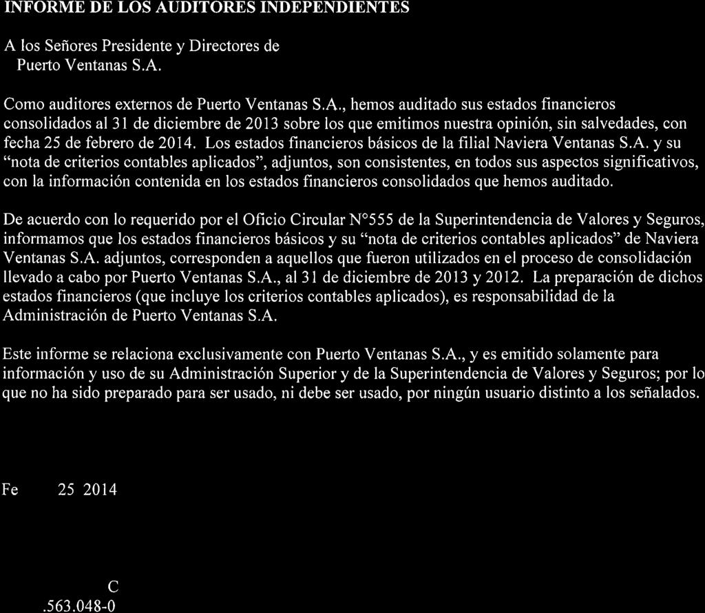 Deloitte Auditores y Consultores Limitada RUT: 80.276.200-3 Rosario Norte 407 Las Condes, Santiago Chile Fono: (56-2) 2729 7000 Fax: (56-2) 2374 9177 e-mail: deloittec
