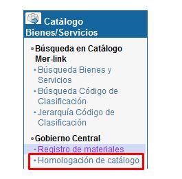 En el menú ubicado a la izquierda de la pantalla llamado Catálogo Bienes/Servicios, seleccione la opción Homologación de catálogo.