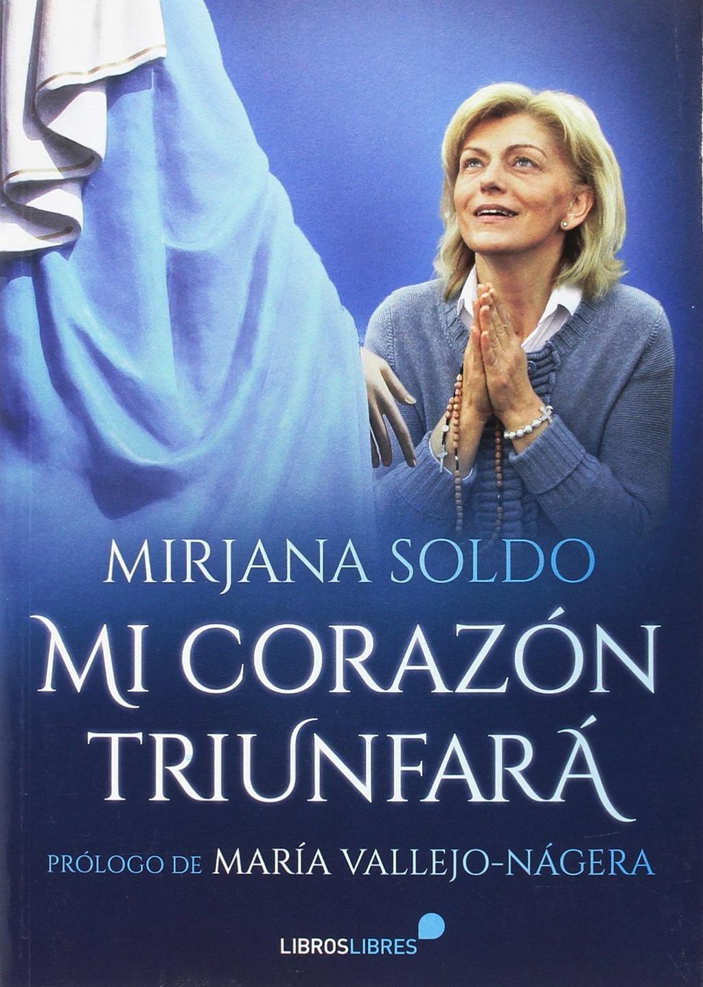 MI CORAZÓN TRIUNFARÁ de Mirjana Soldo (una de las seis videntes de Medjugorje).