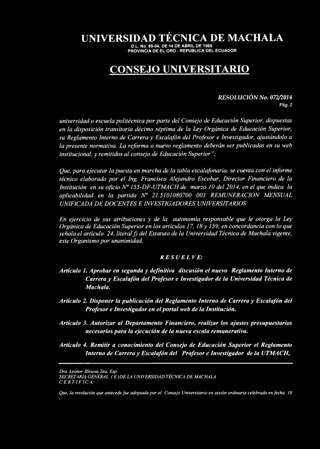 UNIVERSIDAD TÉCNICA DE MACHALA D.L. No. 69-04, DE 14 DE ABRIL DE 1969 PROVINCIA DE EL ORO - REPUBLICA DEL ECUADOR CONSEJO UNIVERSITARIO RESOLUCIÓN No. 072/1014 Pág.