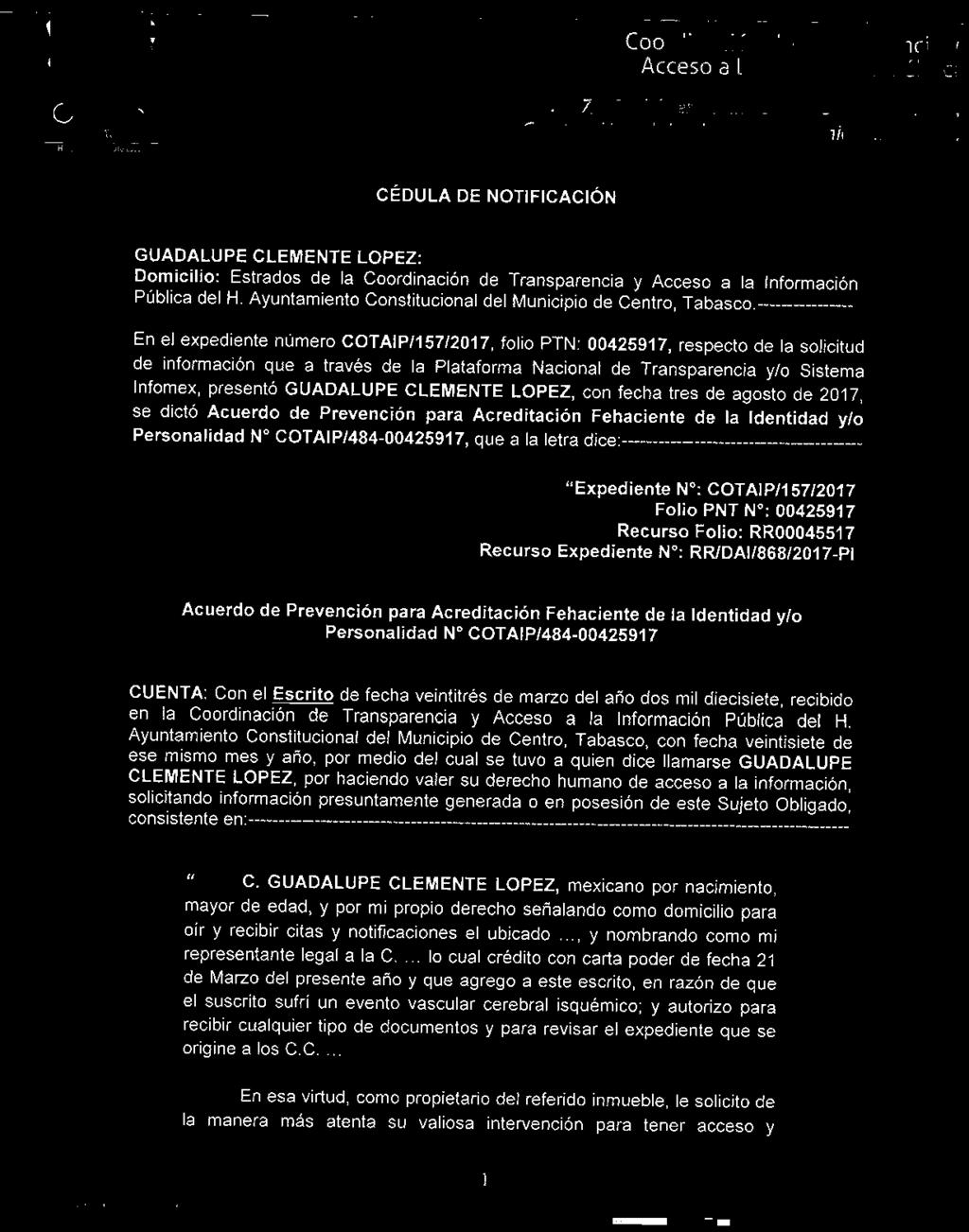En el expediente número COTAIP/157/2017, folio PTN: 00425917, respecto de la solicitud de información que a través de la Plataforma Nacional de Transparencia y/o Sistema Infomex, presentó GUADALUPE