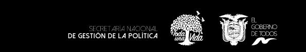 PROCESOS GOBERNANTES / NIVEL DIRECTIVO Secretaría Nacional de Gestión de la Política Incrementar la efectividad en el ejercicio de los deberes y derechos de los sujetos sociales e históricos,