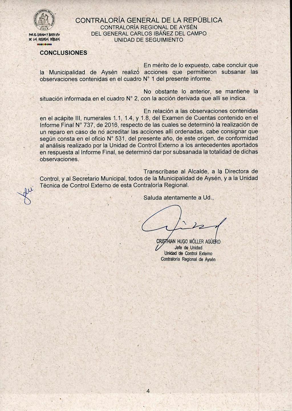 It71-11- Polka (tiipado Y BVEN Vio DE L,05 RE(Pg05 KILOS UNIDAD DE SEGUIMIENTO CONCLUSIONES En mérito de lo expuesto, cabe concluir que la Municipalidad de Aysén realizó acciones que permitieron