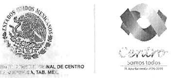 Centro H AYUNTAMIENTO CONSTITUCIONAL DE CENTRO V1LLAHERM03A. TAB, HÉ*r "2018. Año del V Centenario del Encuentro de Dos Mundos en Tabasco.