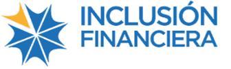 Inclusión Financiera Acceso a una gama de SERVICIOS FINANCIEROS (de pago, crédito y ahorro) de CALIDAD,