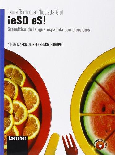 Eso es! Gramática de lengua española con ejercicios. Con espansione online.