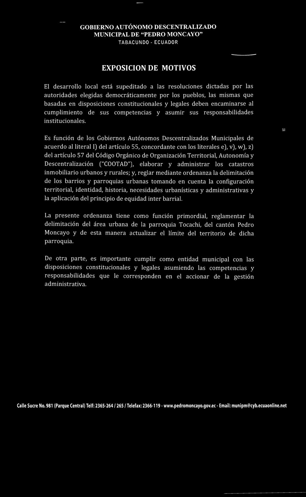 GOBIERNO AUTÓNOMO DESCENTRALIZADO MUNICIPAL DE "PEDRO MONCAYO" TABACUNDO - ECUADOR EXPOSICION DE MOTIVOS El desarrollo local está supeditado a las resoluciones dictadas por las autoridades elegidas