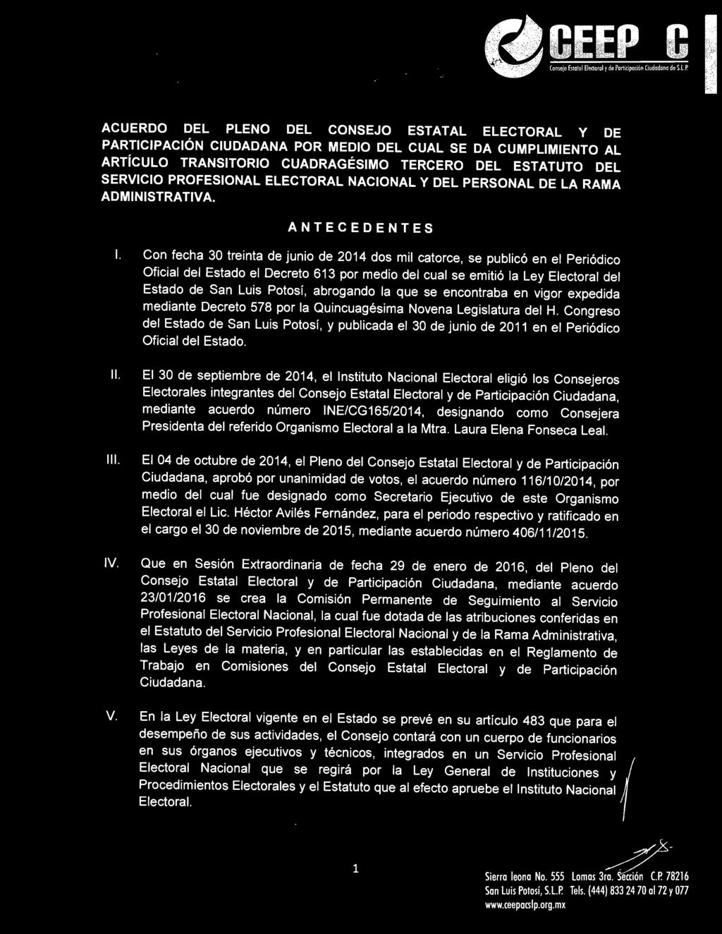 Congreso del Estado de San Luis Potosí, y publicada el 30 de junio de 2011 en el Periódico Oficial del Estado. 11.
