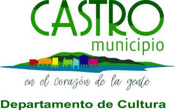BASES TALLERES CULTURALES 2018 Castro Municipio a través de su Departamento de Cultura, convoca a los profesionales o personas que posean una experiencia acreditable de las distintas disciplinas