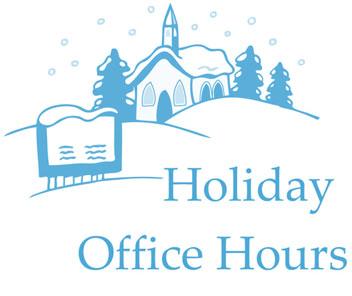 OFFICE CLOSED The parish office will be closed at noon on Monday, December 24 and also will be closed Tuesday, December 25. It will open Wednesday, December 26 at 9:00 am. The Priest & Staff of St.