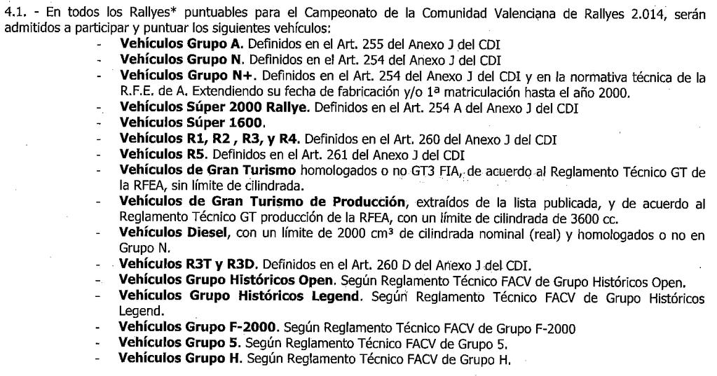 MODALIDADES GENERALES 2. - PUNTUABILIDAD El Rallye DE LA CERÁMICA 2014 será puntuable para los siguientes campeonatos: - Campeonato de la Comunidad Valenciana de pilotos de Rallyes.
