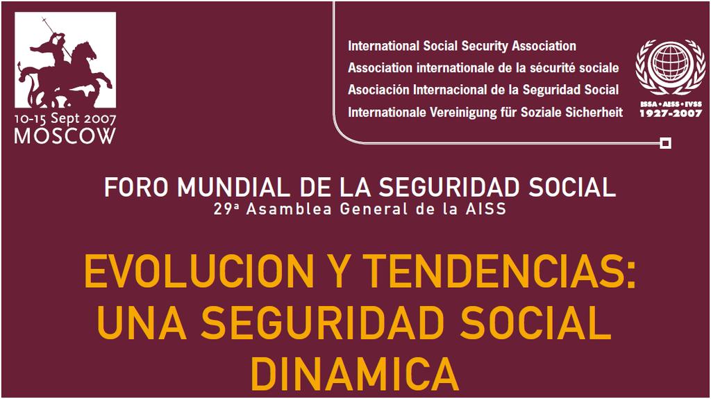 Seguridad Social Dinámica La seguridad social dinámica no debe ya ser considerada La seguridad social dinámica no debe ya ser considerada tan solo como un simple medio de garantizar una protección