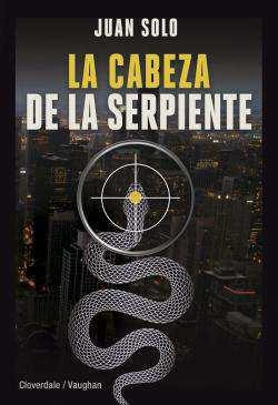Solo, Juan La Cabeza de la serpiente / Juan Solo. [Madrid] : Cloverdale-Vaughan, D.L. 460 p.