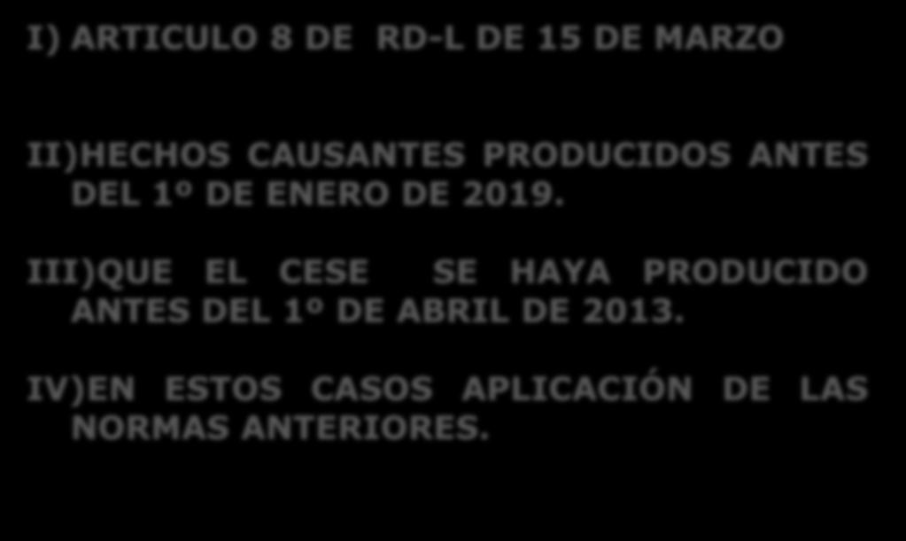 I) ARTICULO 8 DE RD-L DE 15 DE MARZO II)HECHOS CAUSANTES PRODUCIDOS ANTES DEL 1º DE ENERO DE 2019.