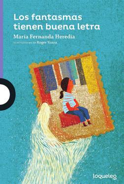 Los agujeros negros, de Yolanda Reyes; Los fantasmas tienen buena letra, de María Fernanda Heredia.