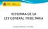 REFORMA DE LA LEY GENERAL TRIBUTARIA. Consejo de Ministros, 17.04.2015