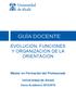 EVOLUCION, FUNCIONES Y ORGANIZACION DE LA ORIENTACIÓN. Máster en Formación del Profesorado. Universidad de Alcalá