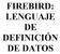 FIREBIRD: LENGUAJE DE DEFINICIÓN DE DATOS