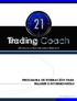 Trading Coach PROGRAMA DE FORMACIÓN PARA TRADERS E INVERSIONISTAS. Formamos Inversionistas Exitosos! www.21tradingcoach.com