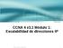 CCNA 4 v3.1 Módulo 1: Escalabilidad de direcciones IP. 2004, Cisco Systems, Inc. All rights reserved.