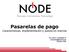 Pasarelas de pago. Características, implementación y puesta en marcha. IIG. Iván G. Campaña N. icampana@node-it.net Octubre 2009