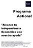 Programa Actions! Alcanza tu independencia Económica con nuestra ayuda VIRAUN SOCIEDAD DE AGENCIA DE SEGUROS VINCULADA