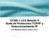 CCNA 1 v3.0 Módulo 9 Suite de Protocolos TCP/IP y Direccionamiento IP Prof: Mg Robert Antonio, Romero Flores