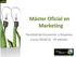 Máster Oficial en Marketing. Facultad de Economía y Empresa Curso 2014/15-4ª edición