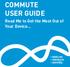 COMMUTE USER GUIDE. Read Me to Get the Most Out of Your Device... ENGLISH FRANÇAIS ESPAÑOL