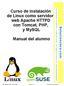Curso de instalación de Linux como servidor web Apache HTTPD con Tomcat, PHP, y MySQL. Manual del alumno