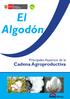 Cadena agroproductiva del ALGODÓN. El Algodón. Principales Aspectos de la. Cadena Agroproductiva