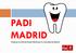 PADI MADRID. (Programa de Atención Dental Infantil para la Comunidad de Madrid)