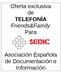 Oferta exclusiva de TELEFONÍA Friends&Family Para. Asociación Española de Documentación e Información