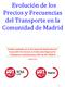Evolución de los Precios y Frecuencias del Transporte en la Comunidad de Madrid