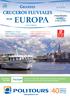 CRUCEROS FLUVIALES GRANDES POR. Cruceros de mar. www.politours.com. Conozca la cultura de Europa y del Mundo, a través de sus ríos más emblemáticos!