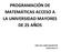 PROGRAMACIÓN DE MATEMÁTICAS ACCESO A LA UNIVERSIDAD MAYORES DE 25 AÑOS CEPA LOS LLANOS (ALBACETE) CURSO 2014-15