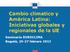 Cambio climatico y América Latina: Iniciativas globales y regionales de la UE. Seminario EUROCLIMA Bogotá, 25-27 febrero 2013