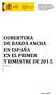 COBERTURA DE BANDA ANCHA EN ESPAÑA EN EL PRIMER TRIMESTRE DE 2015 Informe