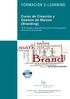 FORMACIÓN E-LEARNING. Curso de Creación y Gestión de Marcas (Branding) Estrategias y herramientas para la correcta gestión de la marca en las pymes.