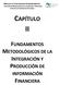 CAPÍTULO II FUNDAMENTOS METODOLÓGICOS DE LA INTEGRACIÓN Y PRODUCCIÓN DE FINANCIERA INFORMACIÓN
