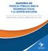 MAESTRÍA EN POLÍTICAS PÚBLICAS PARA EL DESARROLLO SOCIAL Y LA GESTIÓN EDUCATIVA CONVOCATORIA TERCERA GENERACIÓN 2015-2017