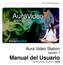 2011 Inneractive Enterprises, Inc. Aura Video Station versión 7 Manual del Usuario. Guía de instalación y uso de AVS España