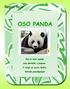 OSO PANDA Soy el osito panda, muy dormilón y popular Y tengo un sexto dedito, llamado pseudopulgar