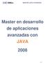 MASTER JAVA AVANZADO Master en desarrollo de aplicaciones avanzadas con JAVA 2008