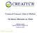 Createch Connect: : Idea to Market. De Idea a Mercado en Chile. Catherine Jelinek Gerente General, Createch S.A. Octubre de 2006