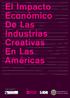 El Impacto. Económico De Las Industrias Creativas En Las Américas. A report prepared by