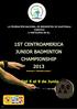 1ST CENTROAMERICA JUNIOR BADMINTON CHAMPIONSHIP. 2013 Dedicado a Elizabeth Eriksen