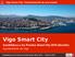 Vigo Smart City: Transformación de una ciudad. Vigo Smart City. Candidatura a los Premios Smart City 2015 (SocInfo) Ayuntamiento de Vigo