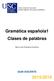 Gramática española1 Clases de palabras
