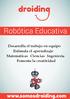 Robótica Educativa. www.somosdroiding.com. Desarrolla el trabajo en equipo Estimula el aprendizaje. Fomenta la creatividad
